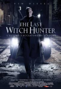 The Last Witch Hunter - L'ultimo cacciatore di streghe