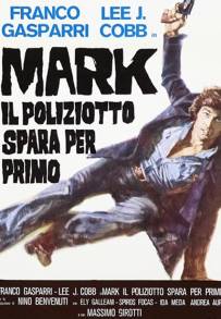 Mark il poliziotto spara per primo