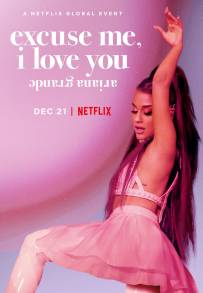 Ariana Grande: Excuse Me, I Love You