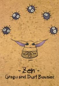 Zen – Grogu and Dust Bunnies