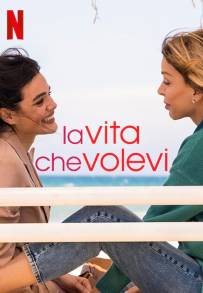 La vita che volevi