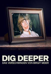 Dig Deeper - La scomparsa di Birgit Meier